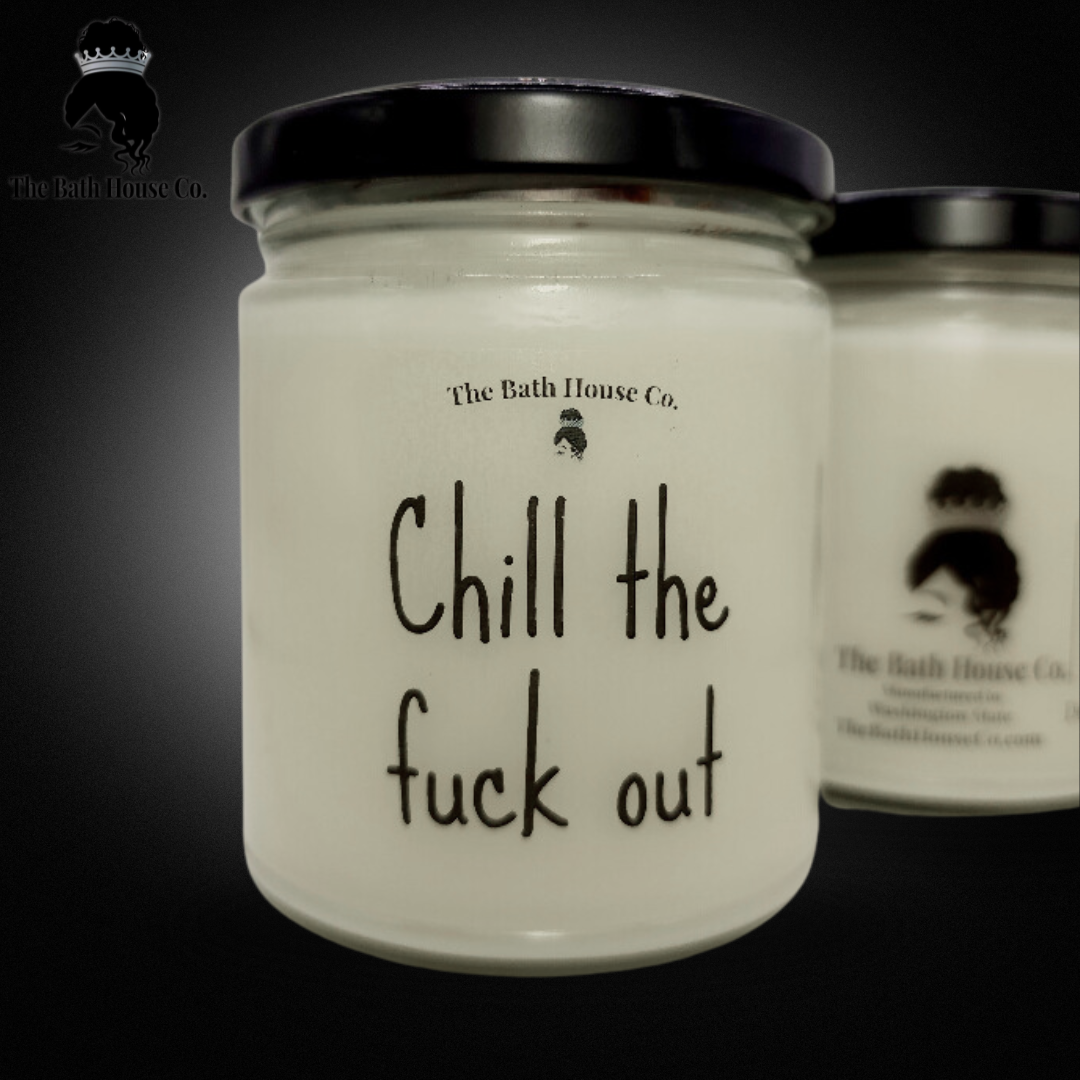 Chill the fuck out