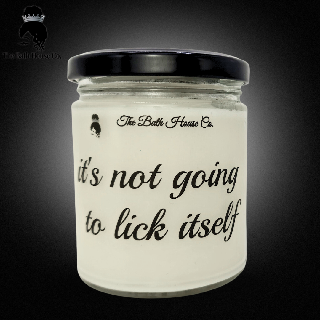 It's not going to lick itself