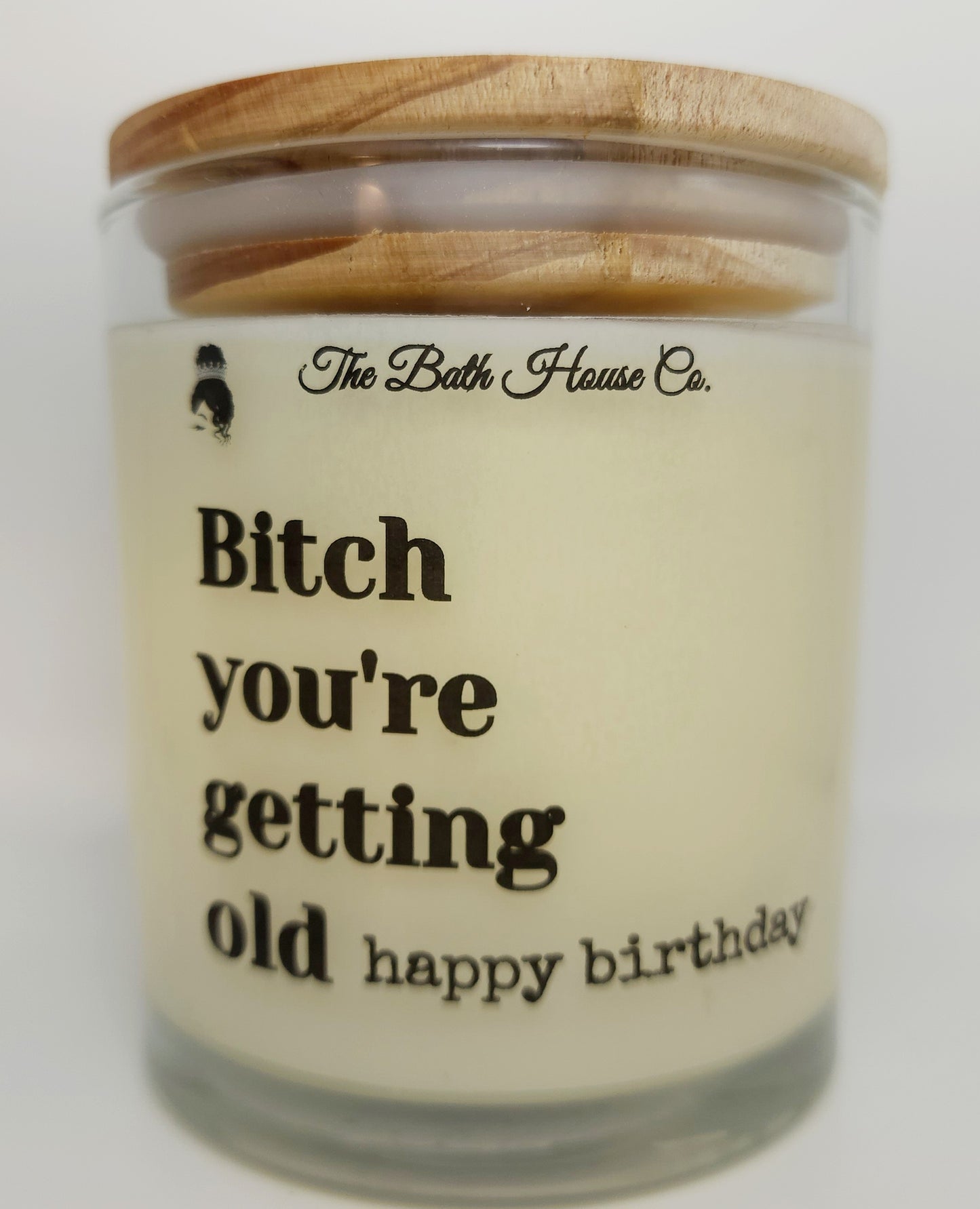 Bitch you're getting old . Happy Birthday