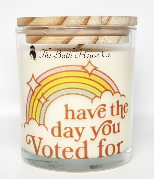 Have the day you voted for