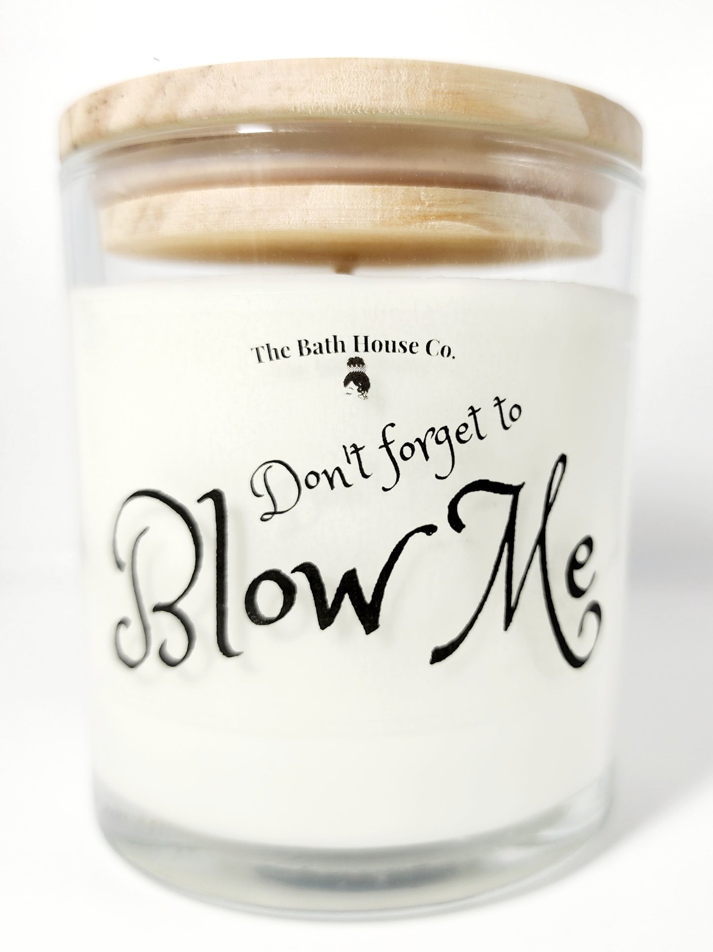 Don't forget to blow me