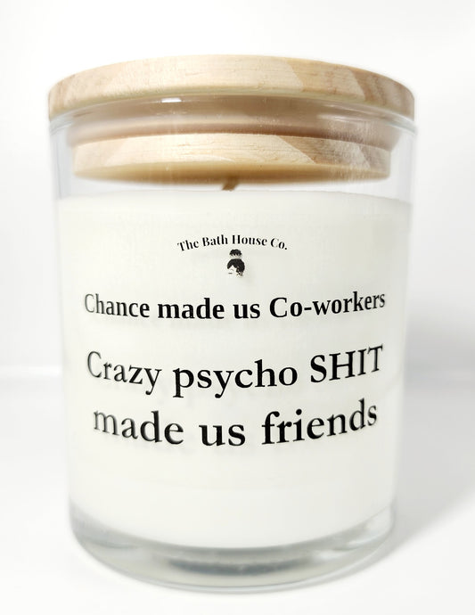 Chance made us coworkers crazy shit made us friends
