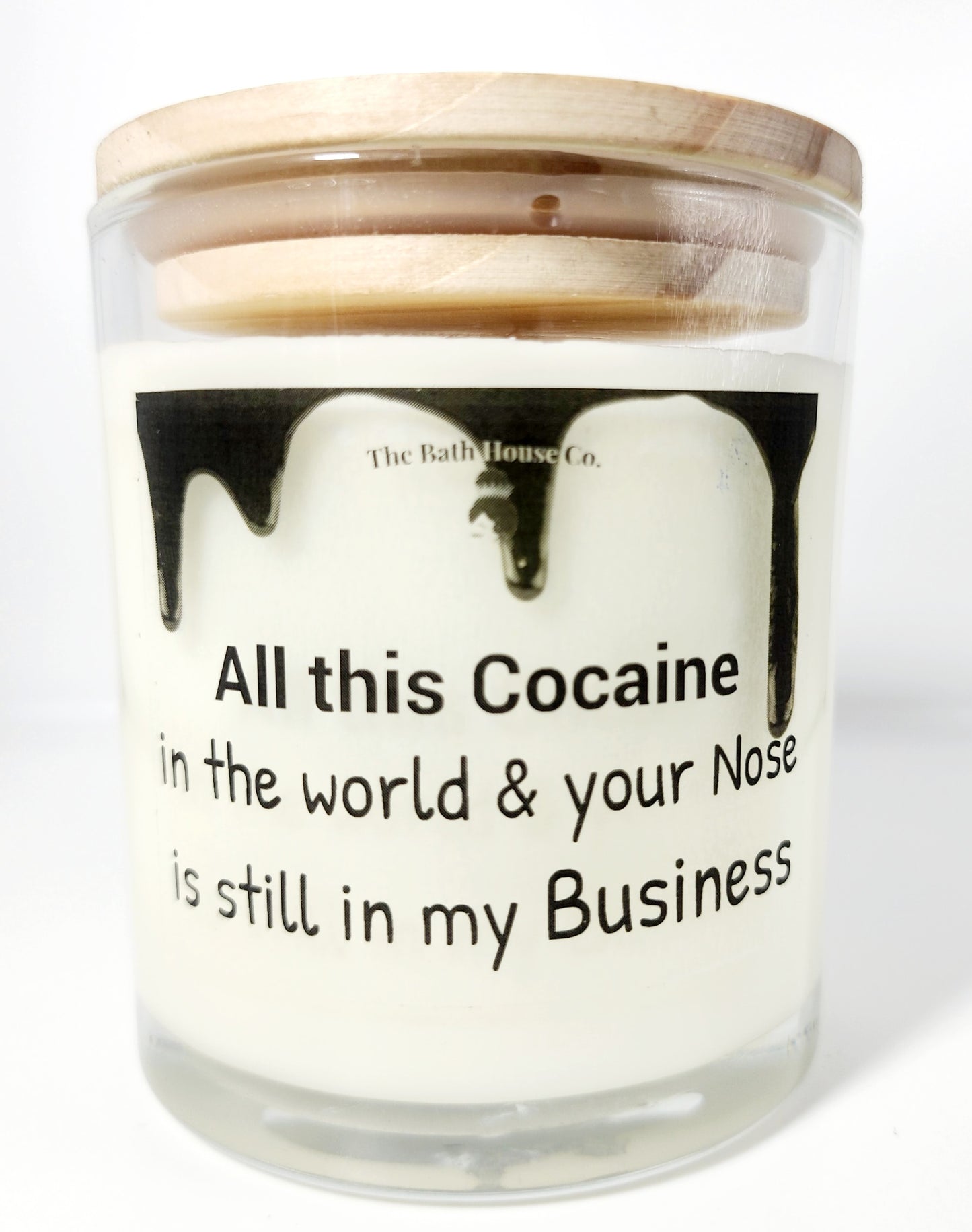 all this cocaine in the world and your nose is still in my business