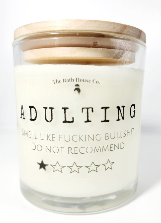 Adulting smells like fucking bullshit do not recommend