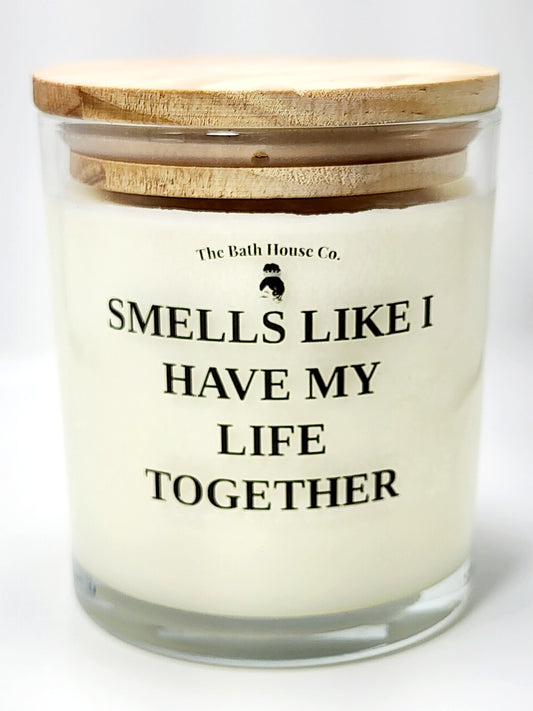 Smells Like I Have My Life Together