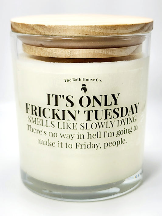 It's only frickin' tuesday