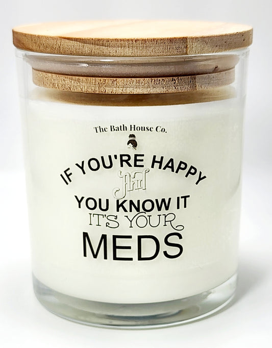 if your happy and you know it its your meds