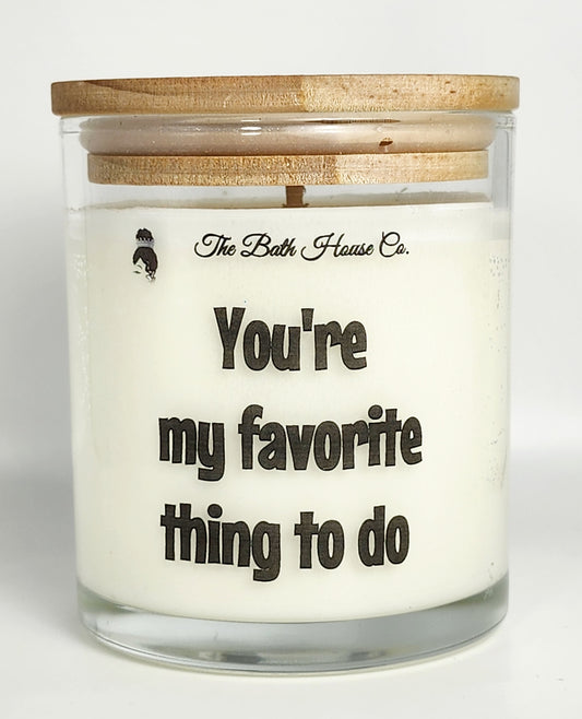 You're my favorite thing to do