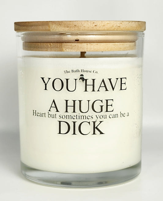 You have a HUGE heart / Dick