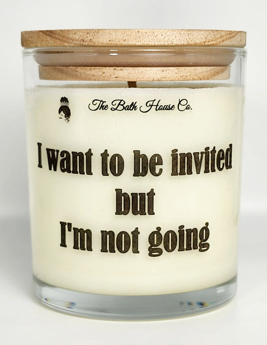 I want to be invited but im not going