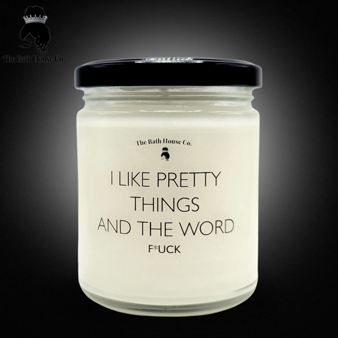 I like pretty things and the word fuck