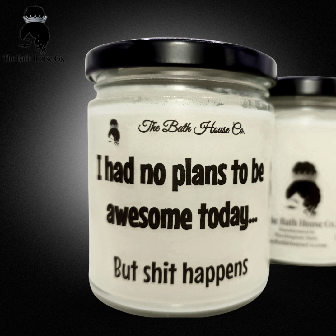 I had no plans to be awesome today but shit happens