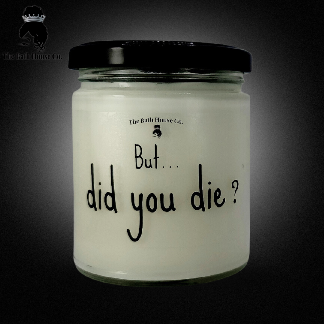 But Did you die