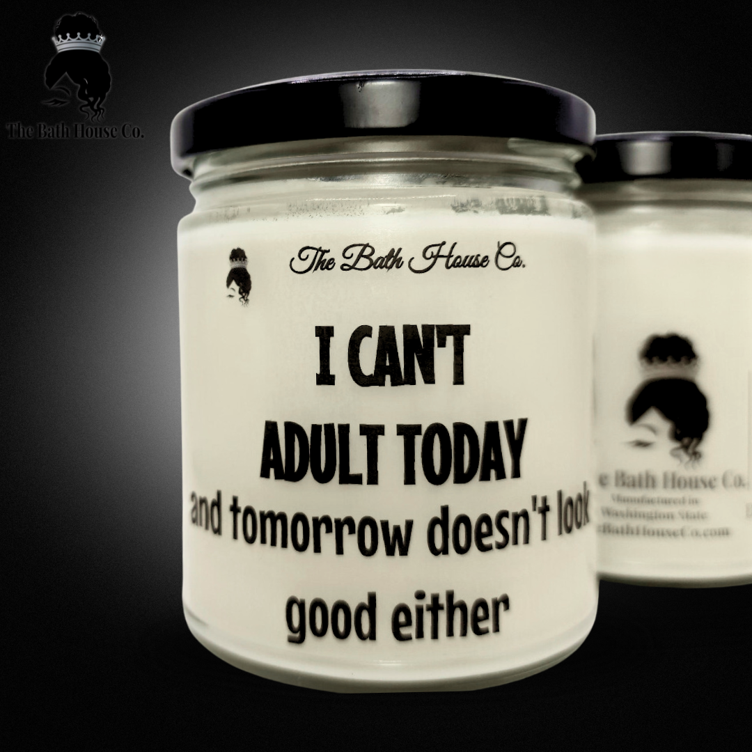 I cant adult today and tomorrow doesnt look good either