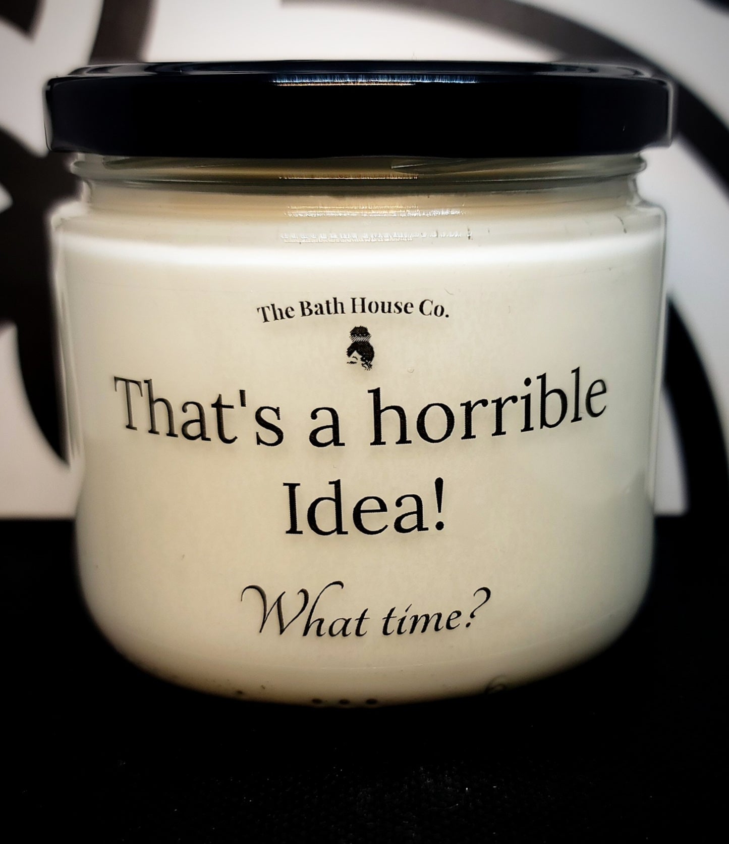 That's a horrible idea! What time?
