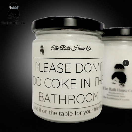 please dont do coke in the bathroom