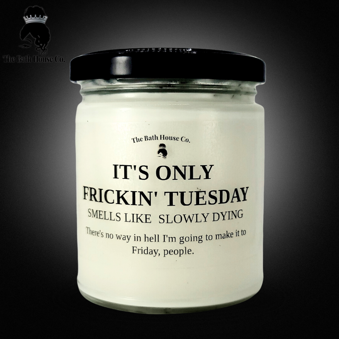 It's only frickin' tuesday
