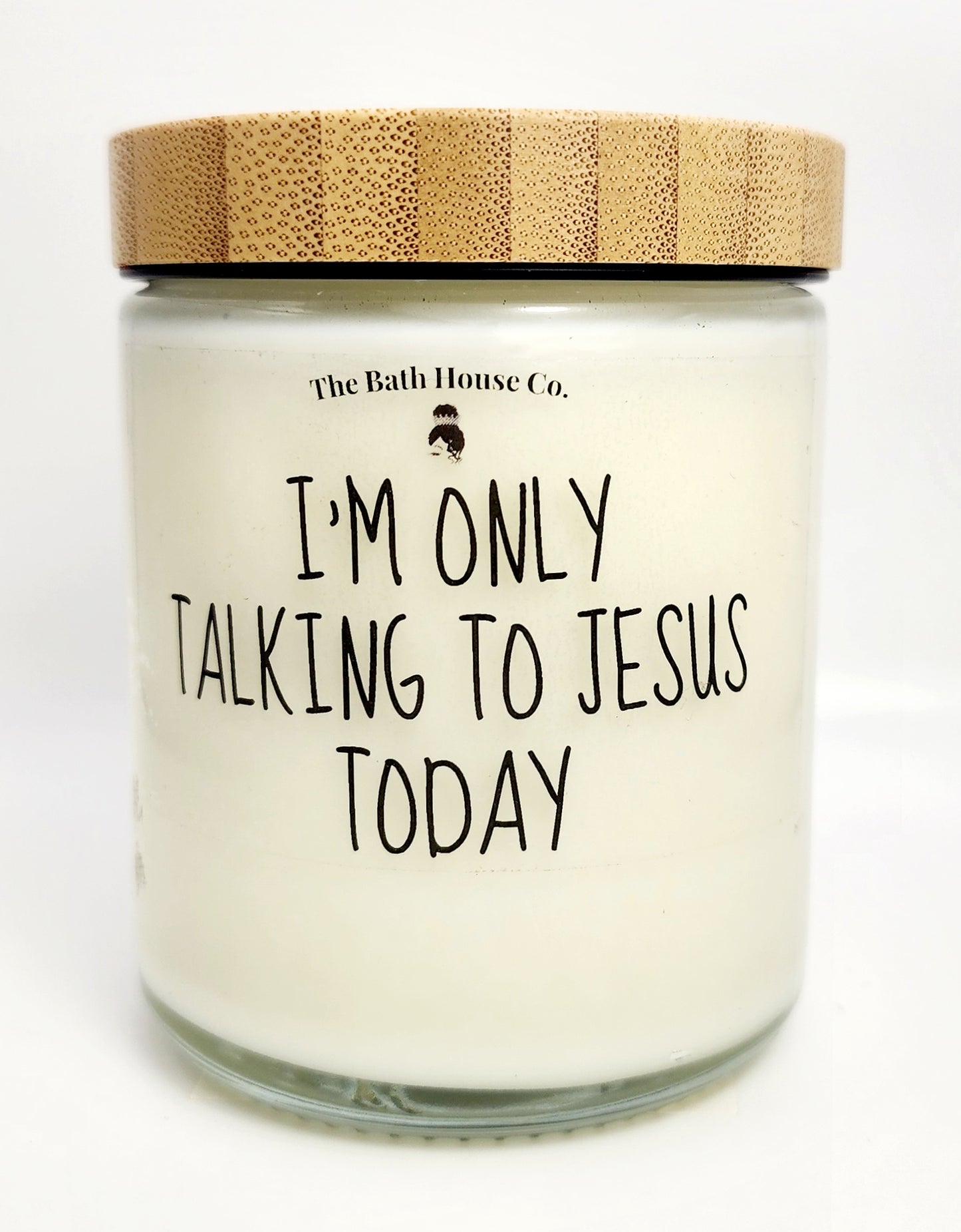 I'm only talking to jesus today