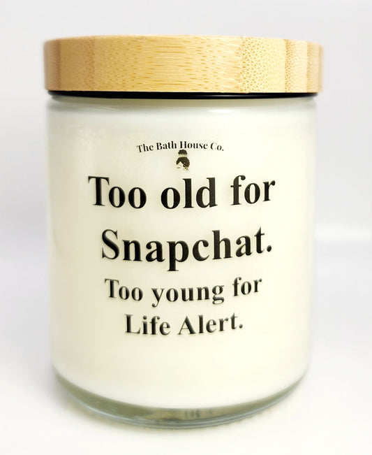 Too old for snapchat too young for life alert