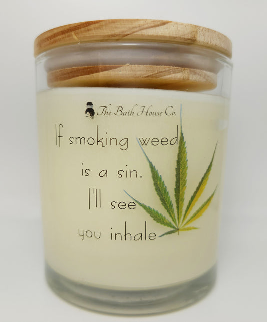 If smoking weed is a sin I'll see you inhale  Hemp Candle