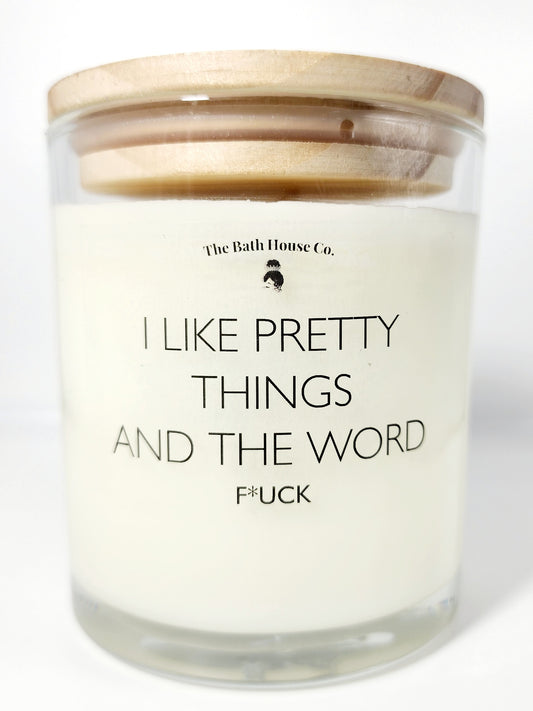 I like pretty things and the word fuck