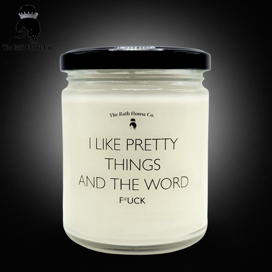 I like pretty things and the word fuck