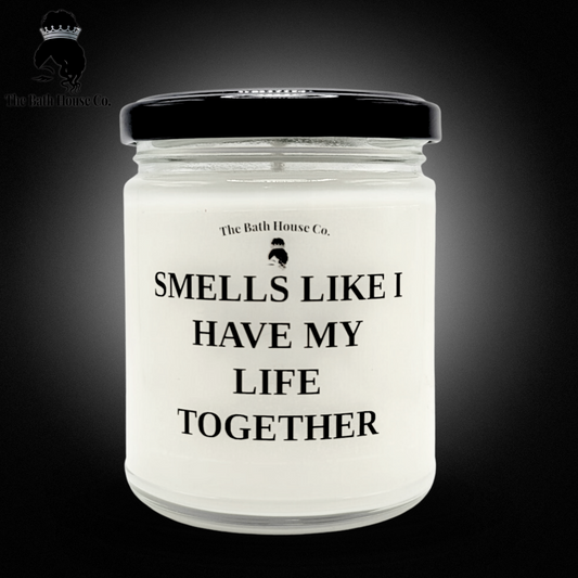 Smells Like I Have My Life Together