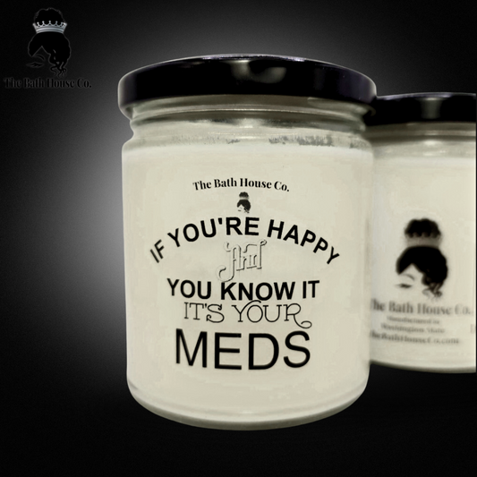 if your happy and you know it its your meds